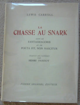 La chasse au Snark suivi de Fantasmagorie et de Poeta fit non nascitur. Lewis Carroll