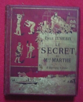 Le secret de Mademoiselle Marthe (éducation d'André). Émile Desbeaux Bogaert Férat Gélibert Clair Guyot Habert Dys L. Mouchot Vogel -