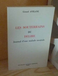 Les souterrains du délire, journal d'une malade mentale, Paris, Nouvelles Éditions Debresse, 1983.