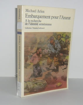 Embarquement pour l'Ararat, à la recherche de l'identité arménienne, traduit de l'anglais par Daniel Blanchard, Collection Témoins, Paris, Gallimard, ...