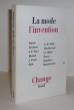 La mode, l'invention, Change 4, Paris, Seuil, 1969.. FAYE (Jean Pierre), et alii