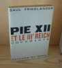 Pie XII et le IIIe Reich, documents, Paris, Seuil, 1964.. FRIEDLANDER (Saul)
