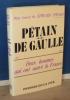 Pétain - De Gaulle, Paris, Presses de la Cité, 1966.. SPEARS (Sir Edward)
