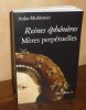 Reines éphémères, mères perpétuelles, Paris, Albin Michel, 2001.. MUHLSTEIN (Anka)