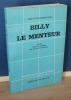 Billy le menteur, roman traduit de l'anglais par Jacqueline Le Begnec,   Collection parallèles  , Paris, mercure de France, 1965.. WATERHOUSE (Keith)