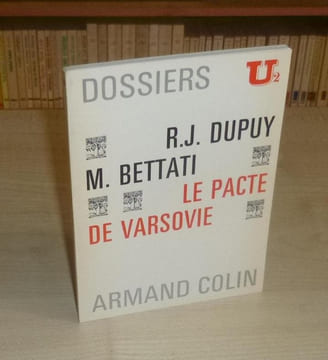 Le pacte de Varsovie, Collection U2 Armand Colin 1969. DUPUY R.J - BETTATI M.