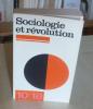 Sociologie et Révolution, présentation Jean Pronteau,collection 10/18 Union Générale d'éditions Paris 1974. Colloque  international de Cabris