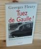 Tuez de gaulle ! Histoire de l'attentat du Petit-Clamart, Editions Bernard Grasset, Paris,1996. FLEURY,Georges