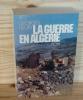 La Guerre en Algérie, Editions Plon, Paris, 1993. FLEURY,Georges