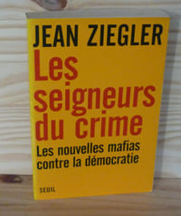 Les Seigneurs du crime. Les nouvelles mafias contre la démocratie, Editions du Seuil, Paris,1998