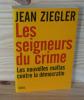 Les Seigneurs du crime. Les nouvelles mafias contre la démocratie, Editions du Seuil, Paris,1998. ZIEGLER, Jean