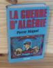 La Guerre d'Algérie. Editions  Fayard, Paris,1993. MIQUEL, Pierre