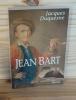 Jean-Bart. Editions du Seuil, Paris, 1992. DUQUESNE, Jacques