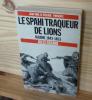 Le spahi traqueur de lions. Algérie 1842-1853, Jules Gérard,  Editions du Rocher, Monaco, 1990. LE PERLIER, Jean-Paul