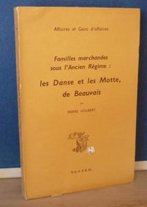 Familles marchandes sous l'ancien régime : Les Danse et les Motte, de Beauvais,   Ecole Pratique des Hautes Etudes, Vie section Centre de Recherches Historiques, Affaires et gens d'Affaires XVI  , Paris, SEVPEN, 1959.