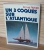 Un 3 coques sur l'Atlantique, traduction de J. Joba, Paris, éditions France-Empire, 1978.. PALMER, David