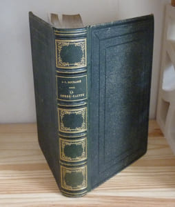 La terre sainte voyage dans l'Arabie Pétrée, la Judée, la Samarie, la Galilée et la Syrie, Tours, Mame, 1860.