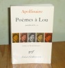 Poèmes à Lou, précédé de Il y a, préface de Michel Décaudin,  Paris, NRF, Gallimard, 1969.. APOLLINAIRE