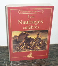 Les naufrages célèbres, Saint-Malo, l'ancre de Marine, 1997.