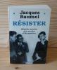 Résister. Histoire secrète des années d'occupation, Paris Albin Michel, 1999.. BAUMEL, Jacques