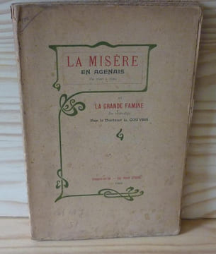 La misère en Agenais de 1600 à 1629 et la grande famine de 1630-1631, Imprimerie Renaud Leygues, Villeneuve sur lot, 1902.. COUYBA, Docteur