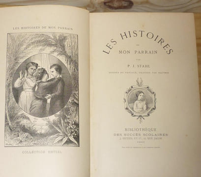 Les Histoires de mon parrain, dessins de Froelich, gravure par Matthis, Bibliothèque des succès scolaires, Paris, Hetzel, sans date.. STAHL, P.-J.