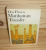 Manhattan Transfer, traduit de l'anglais par Maurice-Edgar Coindreau, Collection Folio, Paris, Gallimard, 1973.. DOS PASOS