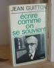 Écrire comme on se souvient, Paris, fayard, 1974.. GUITTON, Jean