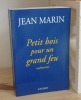 Petit bois pour un grand feu, mémoires, Paris, Fayard, 1994.. MARIN, Jean