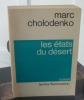 Les états du désert, Paris, Flammarion, 1976.. CHODOLENKO, Marc