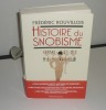 Histoire du snobisme, Au fil de l'Histoire, Paris, Flammarion, 2008.. ROUVILLOIS, Frédéric