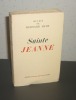 Sainte Jeanne (---), version française par Augustin et Henriette Hamon, Oeuvres de Bernard Shaw, Paris, Aubier, Éditions Montaigne, sans date.. SHAW, ...