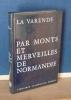 Par monts et merveilles de Normandie, Paris, Librairie Académique Perrin, 1968.. LA VARENDE (Eric de)