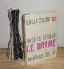 Le Drame, Collection U série Lettres Françaises, Paris, Armand Colin, 1963.. LIOURE, Michel