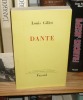 Dante, Les Grande études Littéraires, Paris, Fayard, 1965.. GILET, Louis