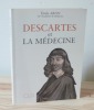 Descartes et la Médecine, CLD, Chambray les Tours, 1996.. ARON, Émile