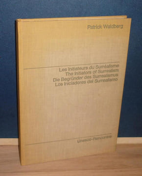 Les initiateurs du surréalisme, Lausanne, Paris, Editions Rencontre, UNESCO, 1971.. WALDBERG (Patrick)