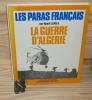 Les paras français. La guerre d'Algérie, éditions Princesse, Paris, 1977.. LE MIRE , Henri