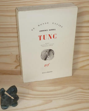 Tunc. Roman traduit de l'anglais par Roger Giroux. Du Monde Entier. Paris, NRF Gallimard, 1969.. DURRELL, Lawrence
