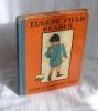 "Eugene field reader - Charles Scribner's Sons; New York. 1905.". HARRIS, Alice