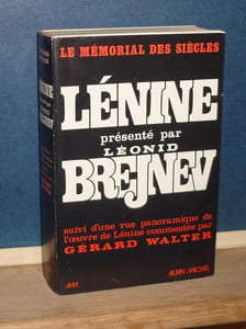 Lénine, présenté par Léonid Brejnev, suivi d'une vue panoramique de l'oeuvre de Lénine commentée par Gérard Walter, le mémorial des siècles, Paris, Albin Michel, 1974.