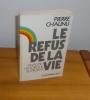 Le refus de la vie. Analyse historique du présent. Paris. Calmann-Lévy. 1975.. CHAUNU, Pierre