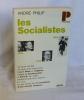 Les socialistes. Collection Politique. Paris. Seuil. 1967.. PHILIP, André