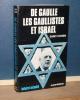 De Gaulle, les Gaullistes et Israël, Histoire et actualité, Paris, Alain Moreau, 1974.. COHEN (Samy)