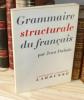 Grammaire structurale du Français. Langue et Langage. Paris. Larousse. 1965.. DUBOIS, Jean