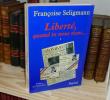 Liberté quand tu nous tiens (---). Préface de Pierre Joxe. Paris. Fayard. 2000.. SELIGMANN, Françoise