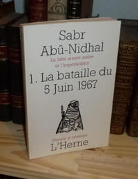 La lutte armée arabe et L'Impérialisme. 1. La bataille du 5 juin 1967. Collection Théorie et Stratégie. Paris. L'Herne. 1970.