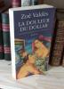 La douleur du dollar. Roman traduit de l'espagnol (Cuba) par Liliane Hasson. Paris. Actes Sud. 1996.. VALDÉS, Zoé