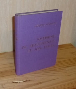 Joséphine de Beauharnais et son temps. Berger-Levrault. Paris. 1963.. JANSSENS, Jacques