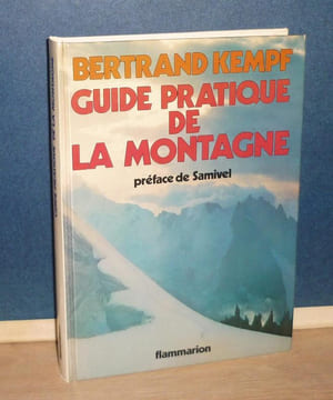 Guide pratique de la montagne, préface de Samivel, dessins de Jean-Jacques Vayssières, cartographie de Georges Téoulé, photographies de l'auteur, 3e ...
